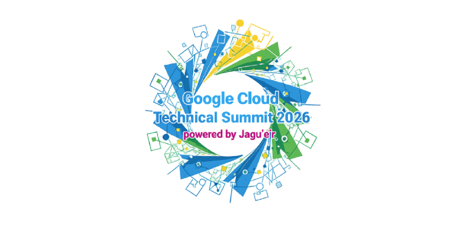 Google Cloud Technical Summit 2026 powered by Jagu'e'r